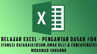 Belajar Excel - Pengantar Dasar #04 (Fungsi Database(Dsum,Dmax dll)  & Concatenate)