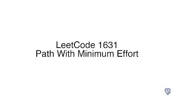 LeetCode 1631: Path With Minimum Effort