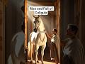 Rise and Fall of Caligula