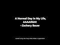 Normal Day In My Life, Argh ~ Zachary Bauer