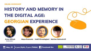 Онлайн-воркшоп «Історія та пам'ять у цифрову добу: грузинський досвід»