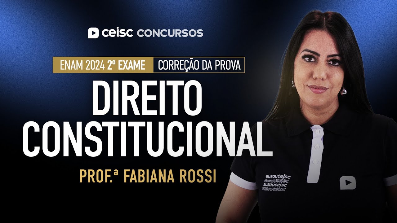 ENAM 2024: correção da prova de DIREITO CONSTITUCIONAL | 2º Exame
