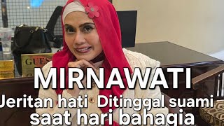 MIRNAWATI SUAMI MENINGGAL DISAAT HARI BAHAGIA RESEPSI PUTRA TERSAYANG