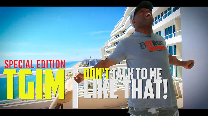 TGIM | DON'T TALK TO ME LIKE THAT