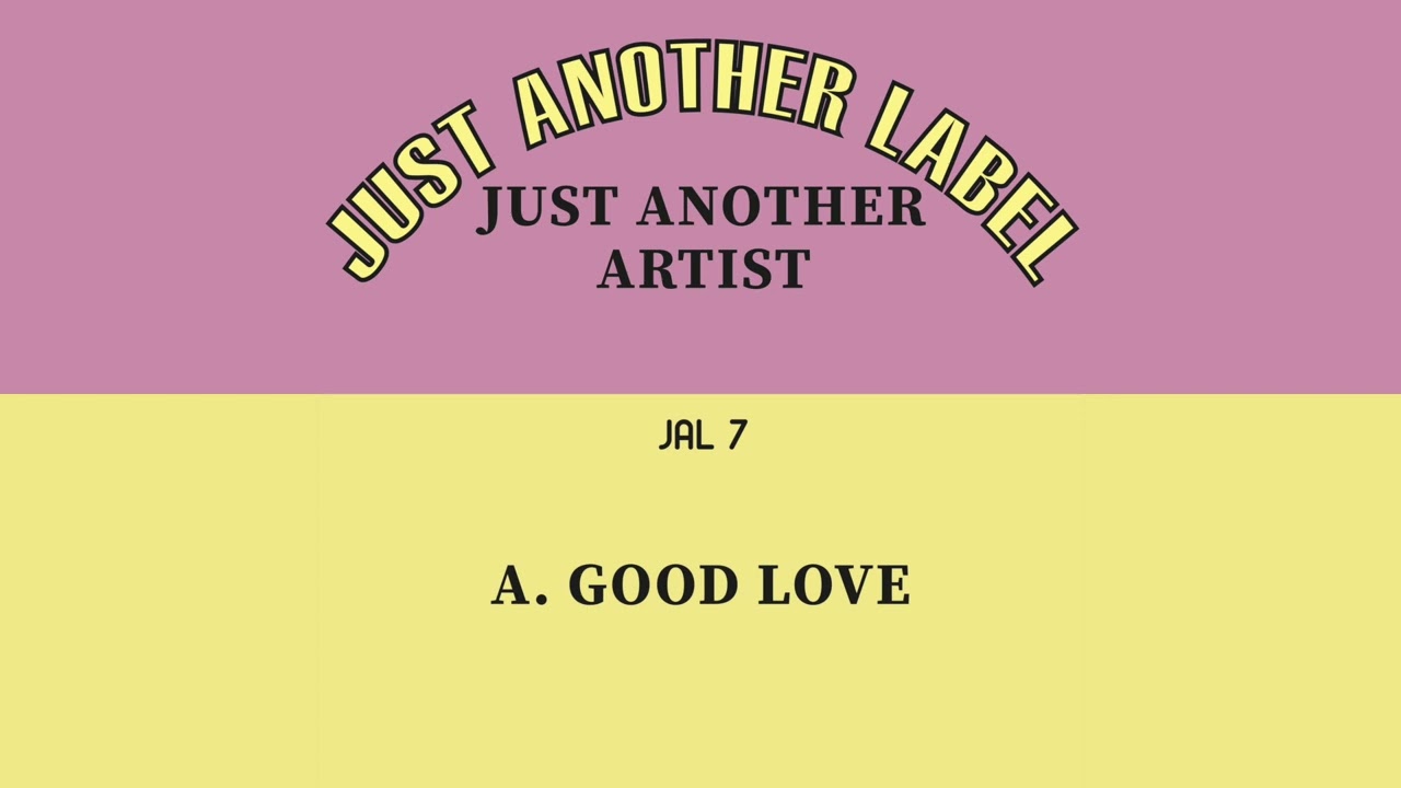 Just Another Artist - Good Love (Official Audio) Just Another Label