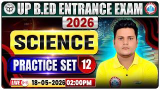 UP B.Ed Science Practice Set 12 | UP B.Ed Science Classes | UP B.Ed Entrance Exam 2026 Science