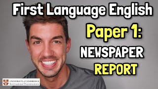 IGCSE First Language English  How to write a NEWSPAPER REPORT