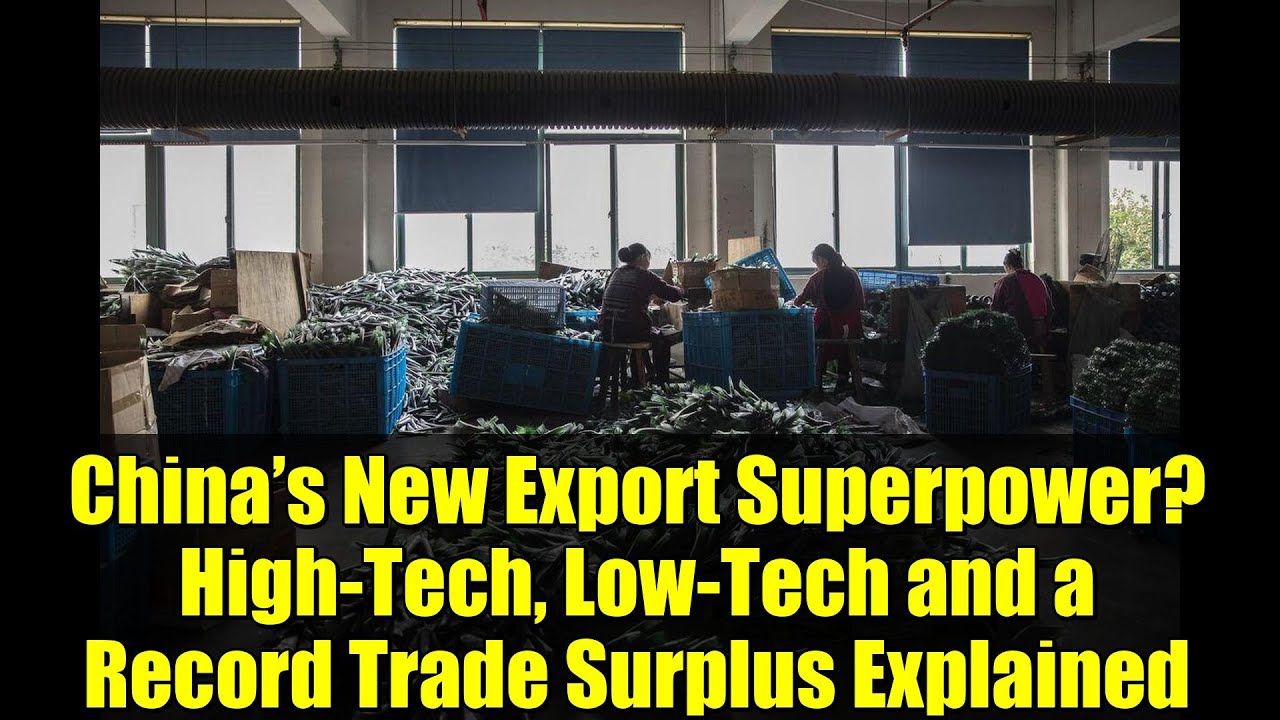 China’s New Export Superpower? High-Tech, Low-Tech and a Record Trade Surplus Explained
