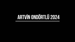 ARTVİN ON DÖRTLÜ 2024