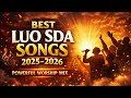 BEST LUO SDA SONGS MIX 2025 2026 Kyarabi Heavenly Echoes Jubilee Chorale More