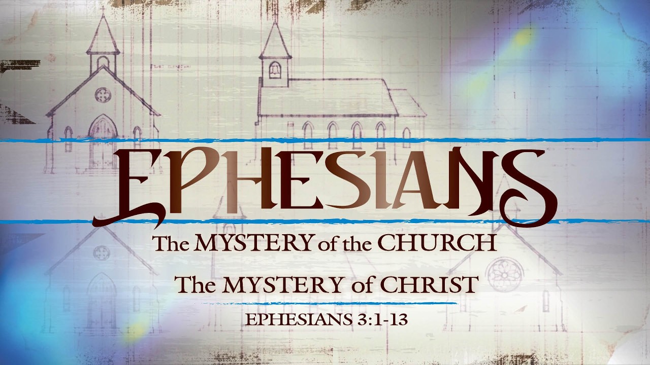 The Mystery of Christ // EPHESIANS - YouTube
