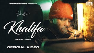KHALIFA - SHEZ | PROD BY XTACY | OFFICIAL VIDEO | BANTAI RECORDS |