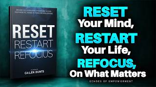 RESET Your Mind, RESTART Your Life, REFOCUS on What Matters Most  (Audiobook)