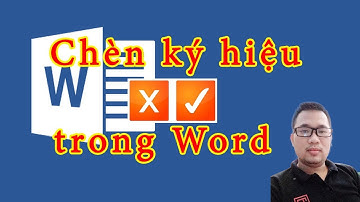 Hướng dẫn Word | Chèn ký hiệu Tick trong Word