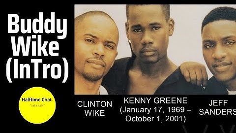 Buddy Wike: Kenny Greene, Upcoming InTro Doc, Unheard Intro Songs & More