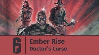 Rainbow Six: Siege - Ember Rise: Doctor&#39;s Curse