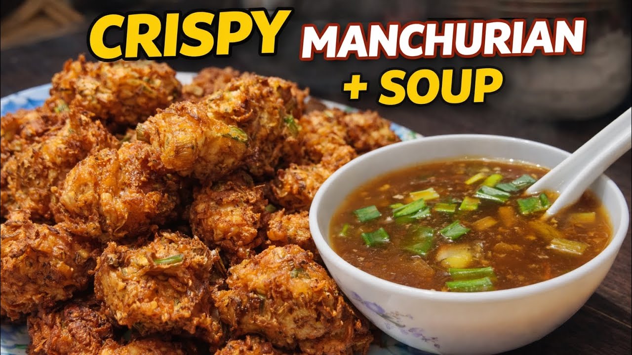 Crispy Veg Manchurian with Hot & Sour Soup | Restaurant Style Indo Chinese Recipe | 