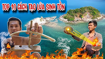 Top 10 cách tạo lửa sinh tồn nơi hoang dã - Tổng hợp cách tạo lựa sinh tồn trên kênh Vũ Trụ Vlogs