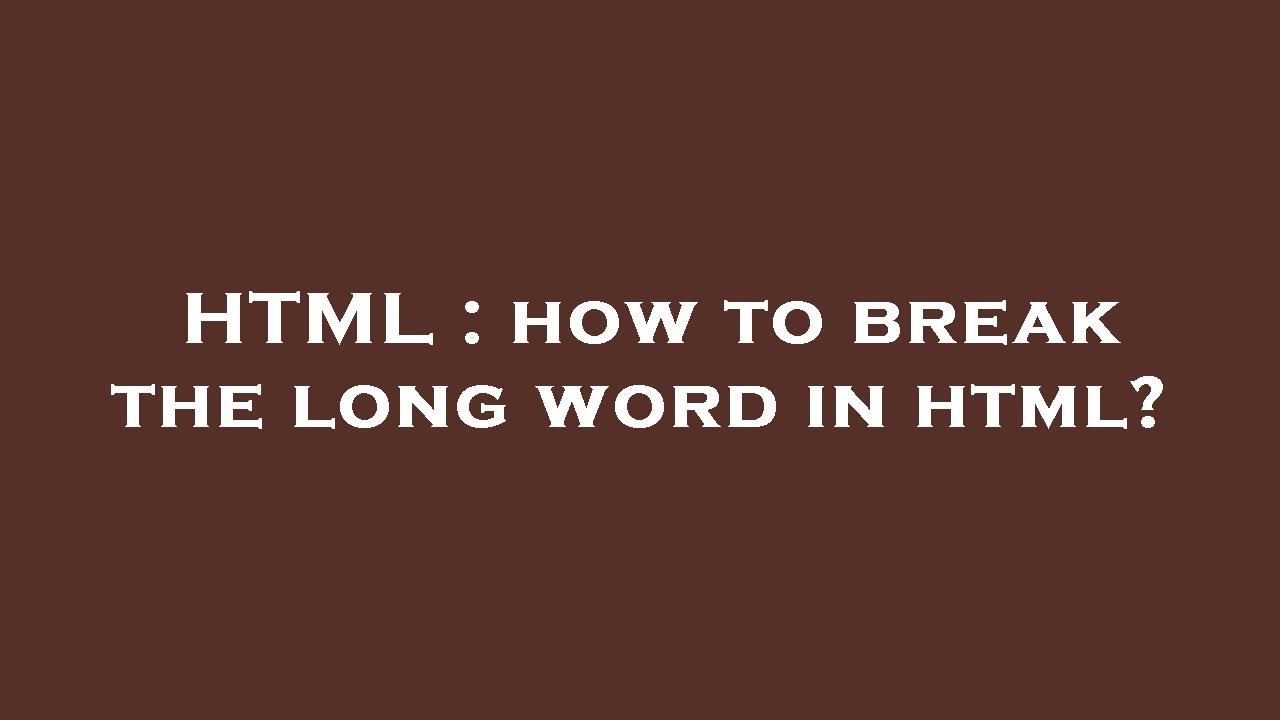HTML : how to break the long word in html? - YouTube