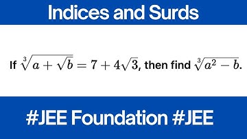 If (a+sqrt(b))^1/3 = 7 + 4*(3)^1/2 then find (a^2-b)^1/3 | Solve the Interesting Cubic Root Equation