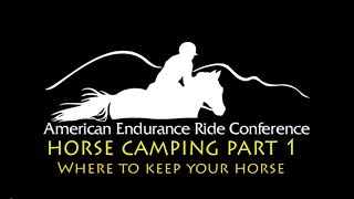 Horse Camping Part 1, AERC Educational Series