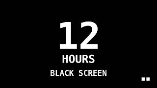Black Screen 12 Hours