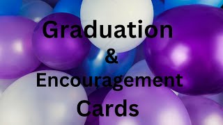 Hello Everyone! Graduation / Encouragement Cards