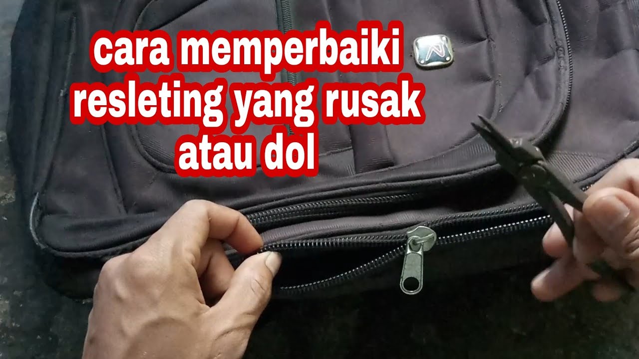 Cara memperbaiki resleting tas yang rusak atau dol