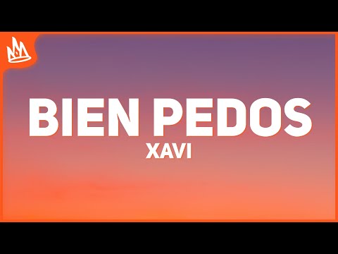 Xavi, Kapo – Bien Pedos [Letra]