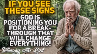 Signs That CONFIRM God is Positioning You for a Breakthrough That Will Change Everything!