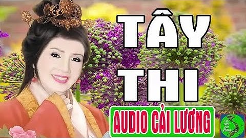 Tây Thi Gái Nước Việt - Lệ Thủy, Thanh Tuấn, Chí Tâm ( BẢN GỐC )