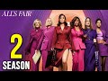 All’s Fair Season 2 Release Update &amp; Everything You Need to Know
