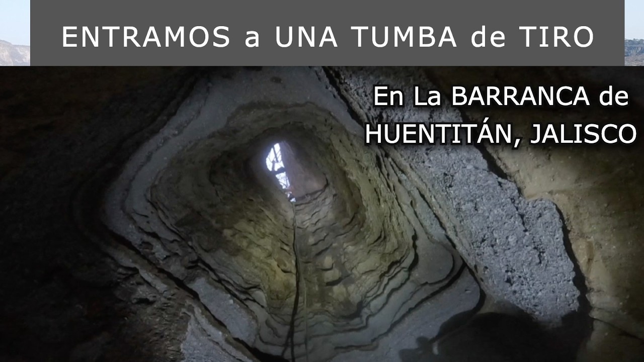 ENTRAMOS a Una TUMBA de TIRO en HUENTITÁN, JALISCO  La BARRANCA ANCESTRAL. SECRETOS ANTIGUOS.