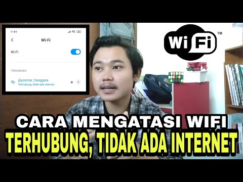 CARA MENGATASI WIFI TERHUBUNG TIDAK ADA INTERNET