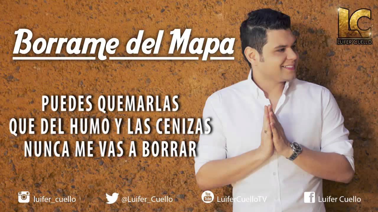Watch LUIFER CUELLO - BORRAME DEL MAPA (Video Lyric) on YouTube Watch LUIFER CUELLO - BORRAME DEL MAPA (Video Lyric) on YouTube