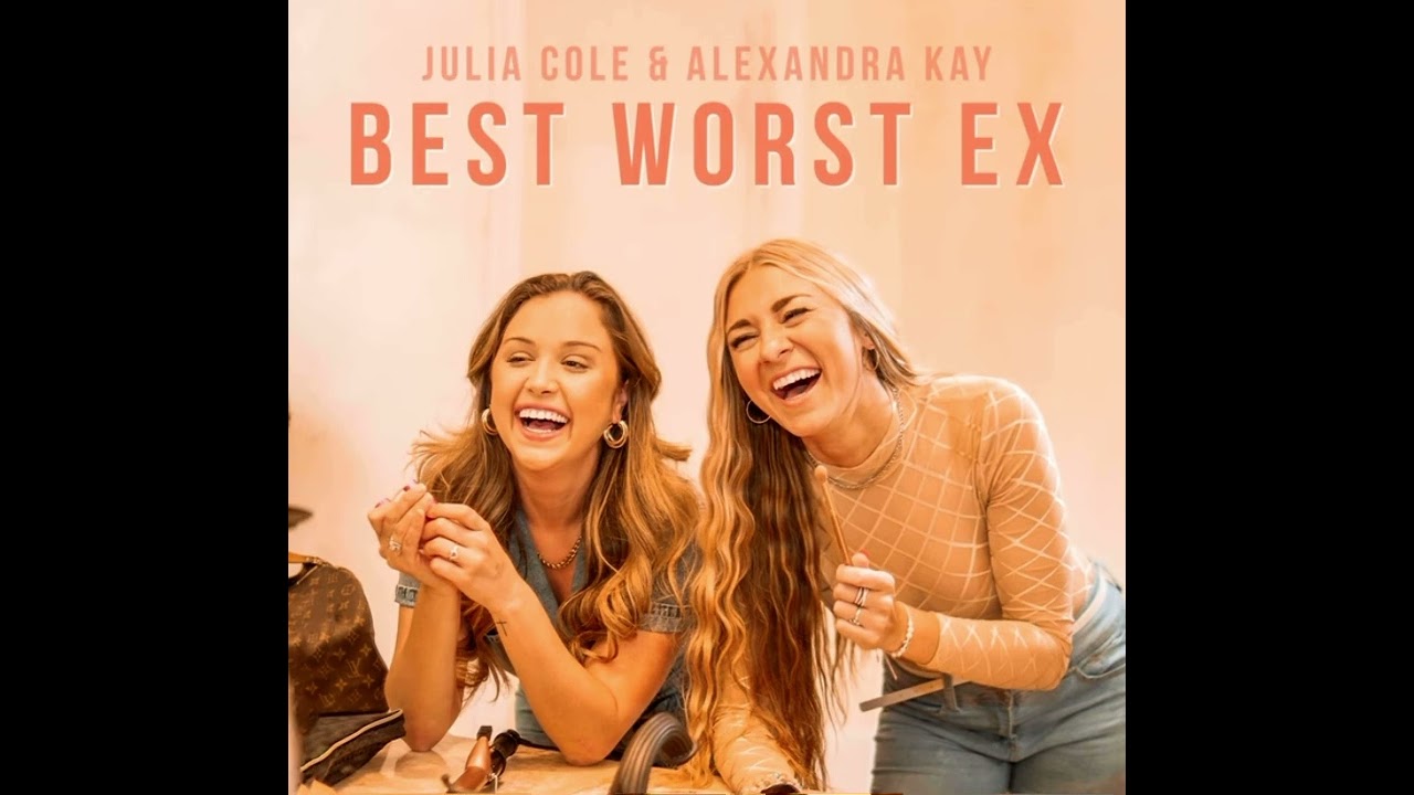 Alexandra Kay and Julia Cole- Best Worst Ex