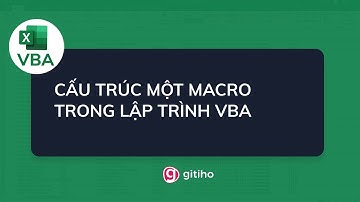 Cấu trúc của 1 Macro trong lập trình VBA  - Tuyệt đỉnh VBA