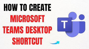 How to Create a Microsoft Teams Desktop Shortcut – Full Guide