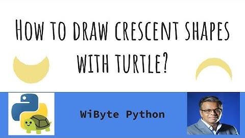 5. Paint with Turtle (Enhancements): How to draw crescent shapes in turtle?