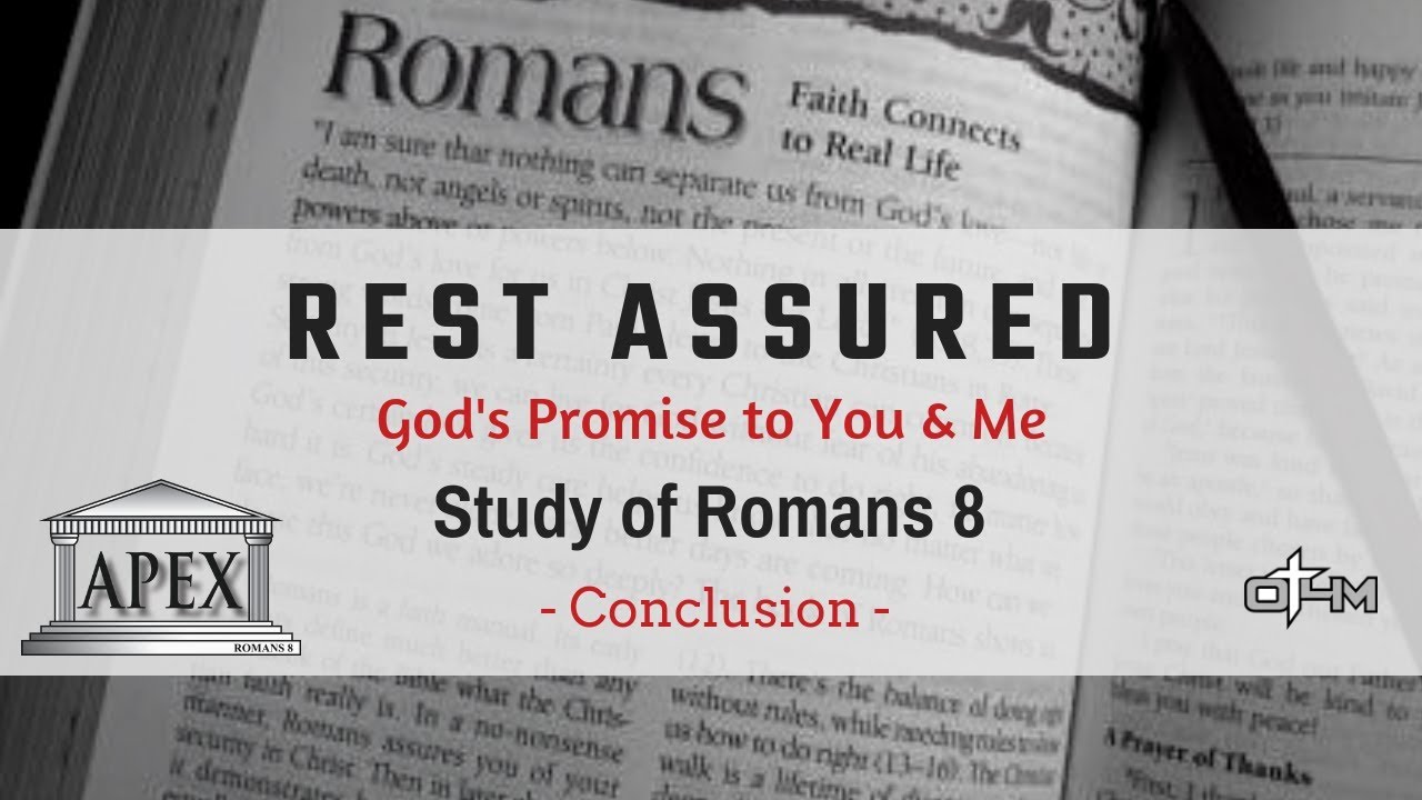 Men's Bible Study Video Series | Romans 8 - Conclusion: Rest Assured - God's Promise To You and Me!