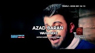 AZAD BARAN -WAHA NEKE Resimi