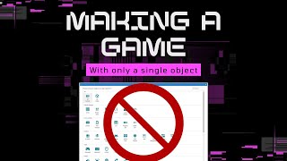 Construct 3 challenge: Can you make a game using only a single object?