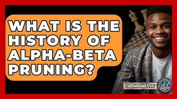What Is The History Of Alpha-Beta Pruning? - The Board Game Xpert