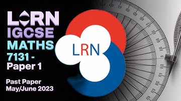 LRN International GCSE Mathematics (7131) | Paper 1 May/June 2023 Complete Solution