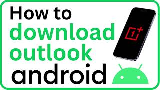 Install Microsoft Outlook On Android Now Easy Guide