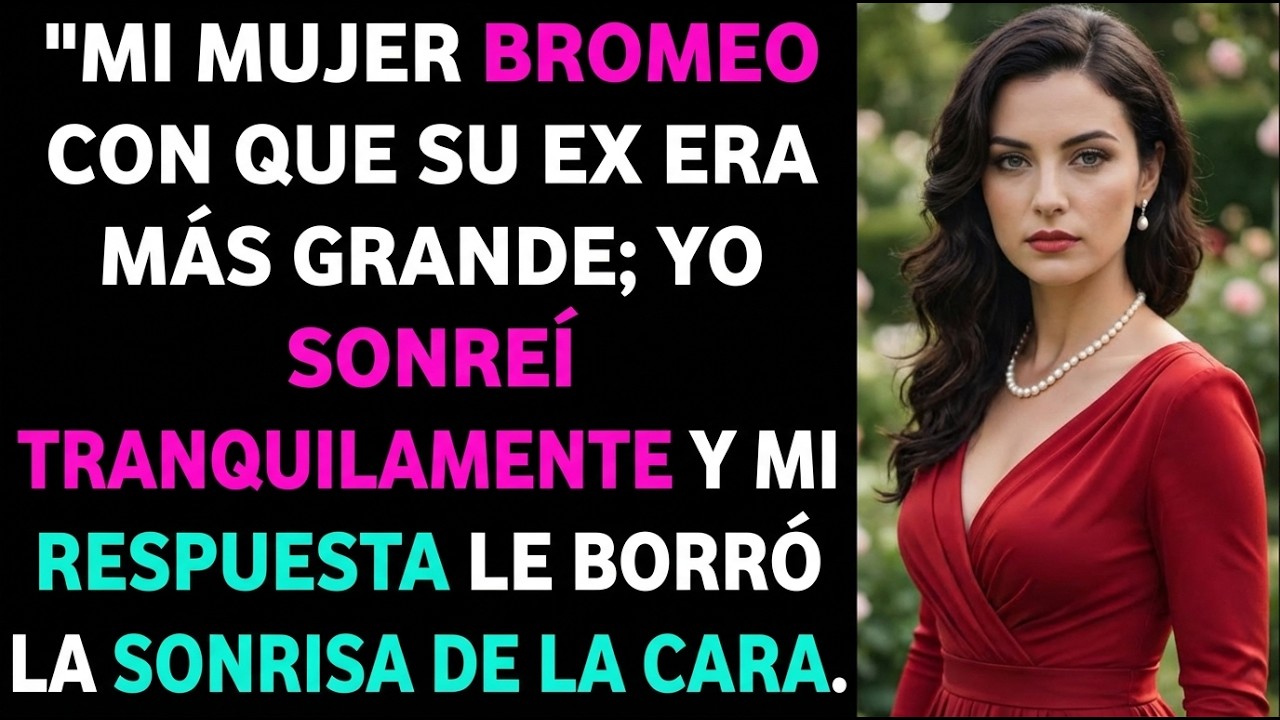Mi esposa me comparó con su ex: Mi respuesta la dejó fría