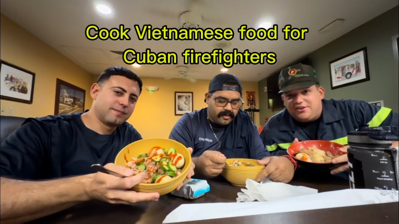 Vietnamese cooking for Cuban firefighters
