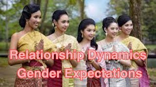 Unraveling Thailand's Complex Relationship Dynamics: Myths, Realities, and Gender Expectations