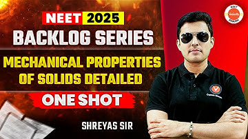 Mechanical Properties of Solids | One Shot 🎯 | Class 11 Physics | NEET 2025 | Shreyas Sir