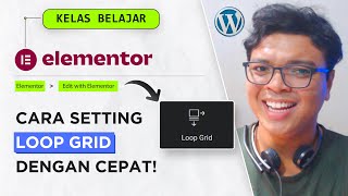 PART 29 | Cara Saya Menggunakan Loop Grid dengan Efisien di Elementor - WordPress Plugin.